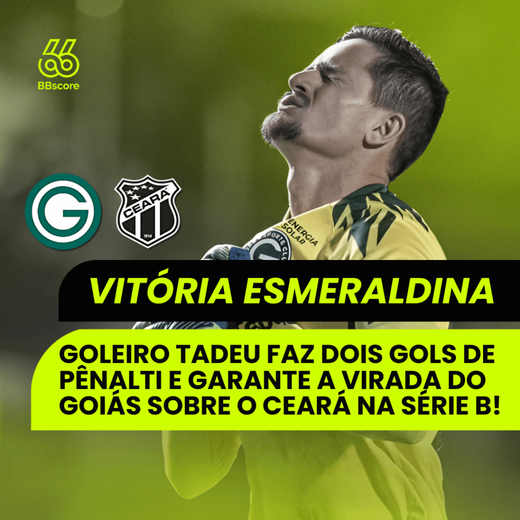 Goiás vence Ceará de virada com dois gols do goleiro Tadeu e sobe na tabela da Série B