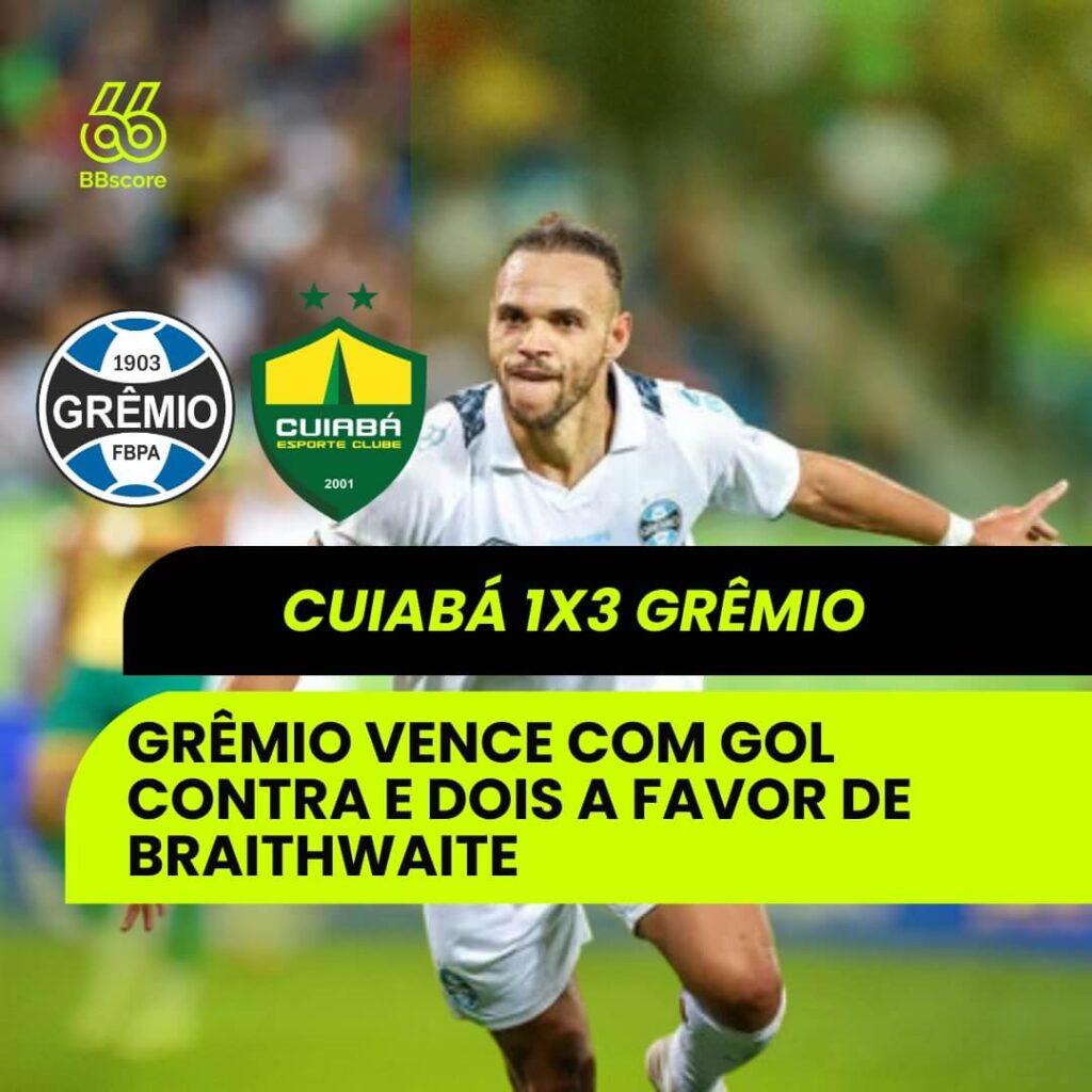 Grêmio vence o Cuiabá na estréia de Braithwaite