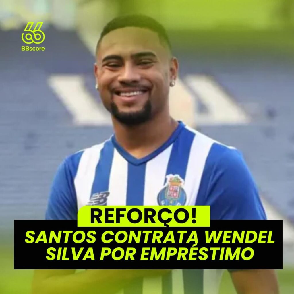 Santos contrata Wendel Silva, do Porto