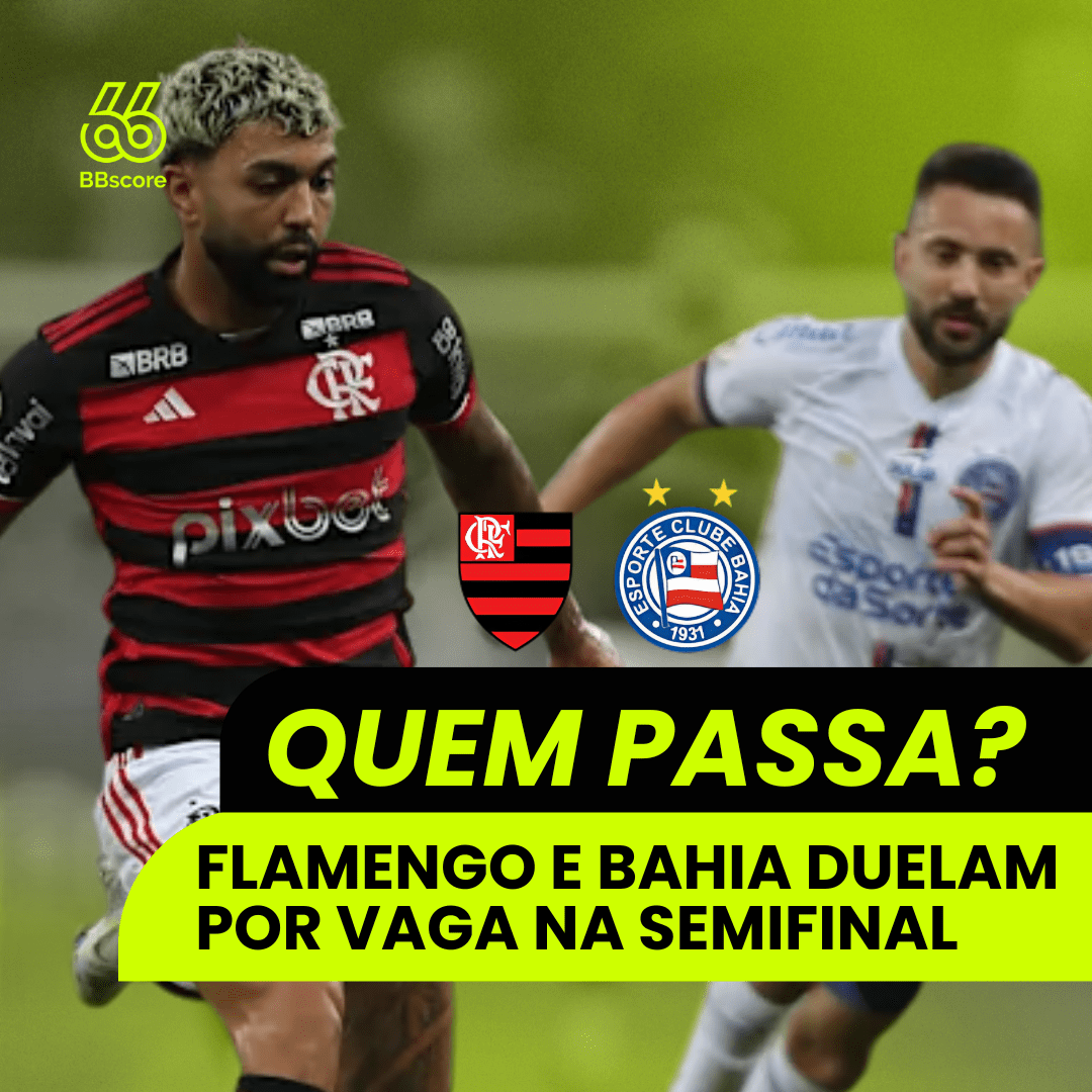 Flamengo and Bahia decide the spot for the Copa do Brasil semifinals.